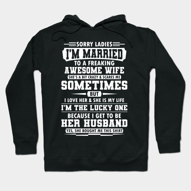 Sorry Ladies I'm Married Gift Hoodie by Delightful Designs